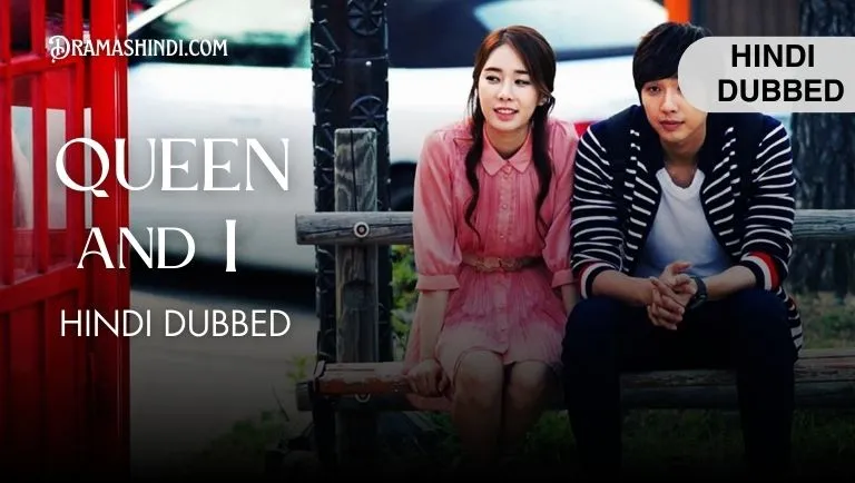 Queen and I (Hindi Dubbed)