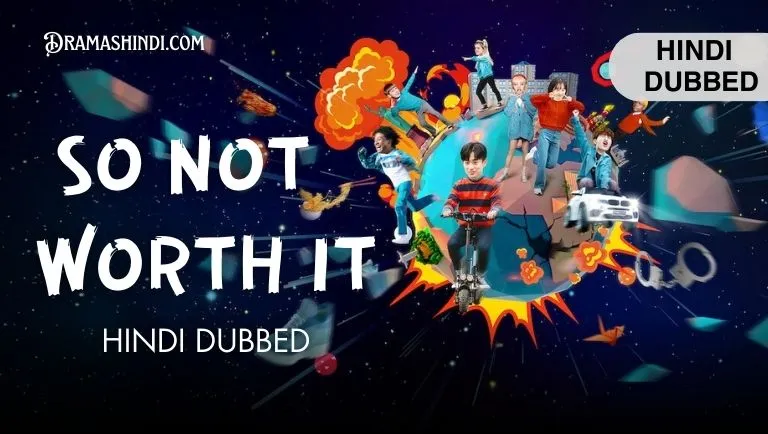 So Not Worth It (Hindi Dubbed)