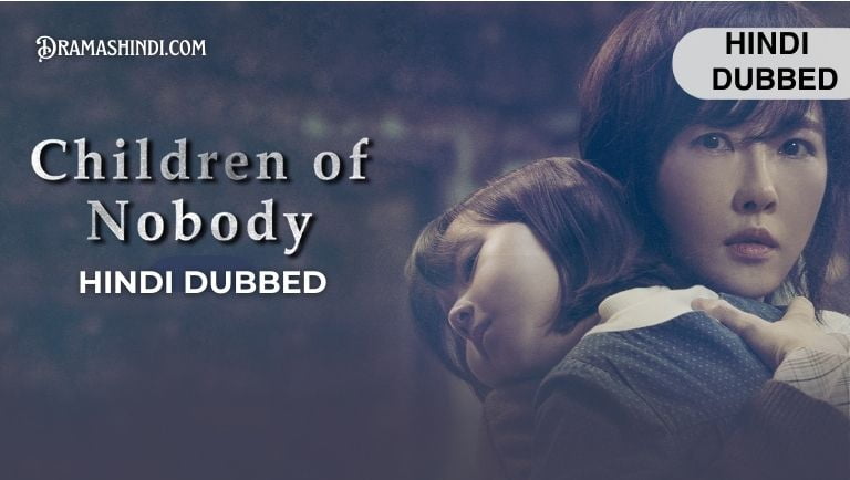 Children of Nobody Korean Drama Hindi Dubbed