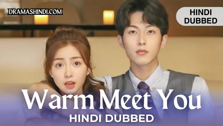 Warm Meet You Hindi Dubbed